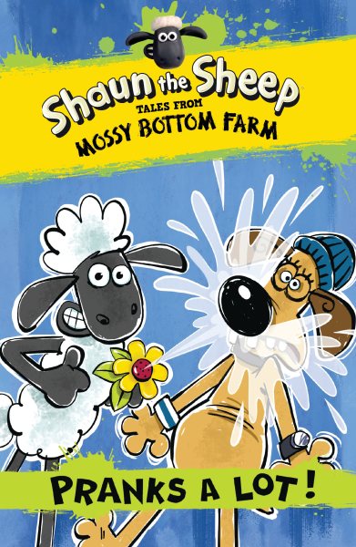 Shaun the Sheep: Pranks a Lot! (Tales from Mossy Bottom Farm) cover