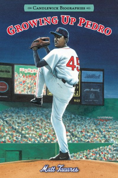 Growing Up Pedro: Candlewick Biographies: How the Martinez Brothers Made It from the Dominican Republic All the Way to the Major Leagues cover