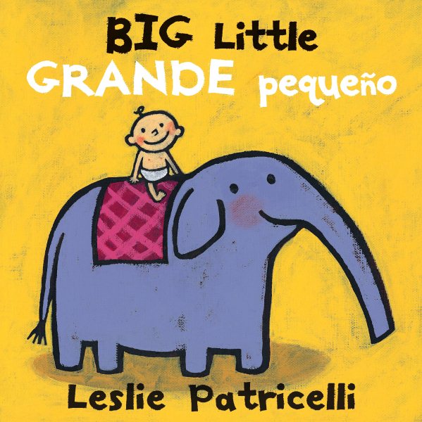 Big Little / Grande pequeño (Leslie Patricelli board books) cover