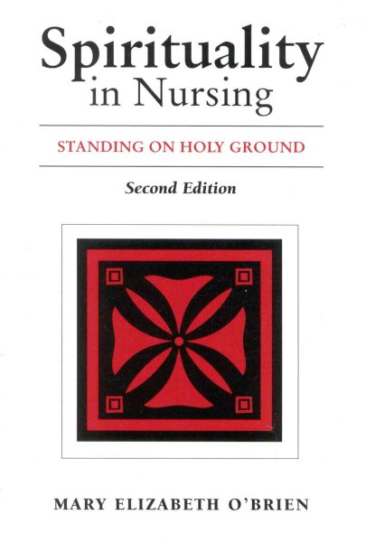 Spirituality in Nursing: Standing on Holy Ground, 2nd Edition