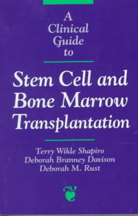A Clinical Guide to Stem Cell and Bone Marrow Transplantation (Jones and Bartlett Series in Oncology) cover