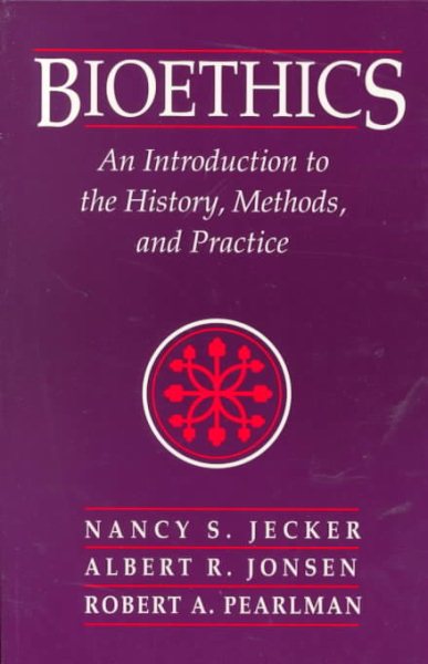 Bioethics: An Introduction to the History, Methods, and Practice (Jones and Bartlett Series in Philosophy) cover
