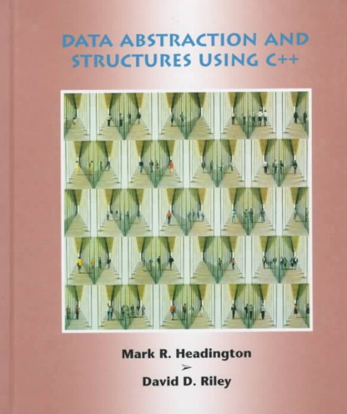 Data Abstraction and Structures Using C++ cover