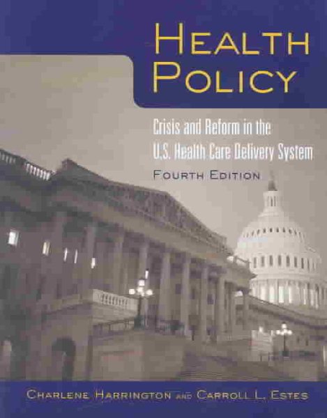 Health Policy: Crisis and Reform in the U.S. Health Care Delivery System cover