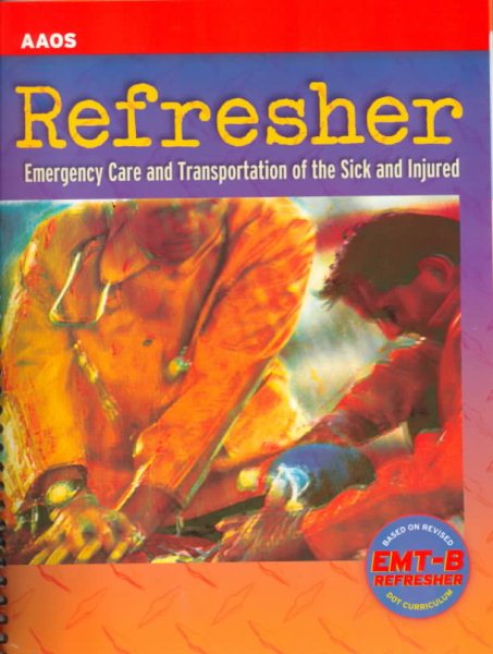 Refresher: Emergency Care and Transportation of the Sick and Injured cover