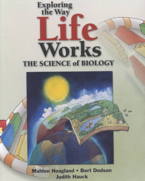 Exploring the Way Life Works: The Science of Biology: The Science of Biology