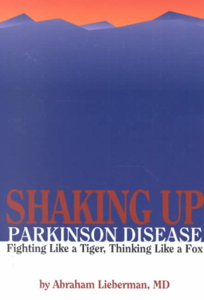 Shaking up Parkinson Disease: Fighting Like a Tiger, Thinking Like a Fox cover