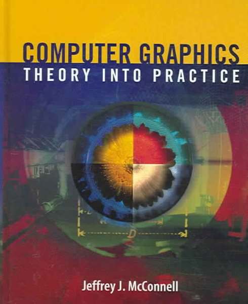 Computer Graphics: Theory Into Practice cover