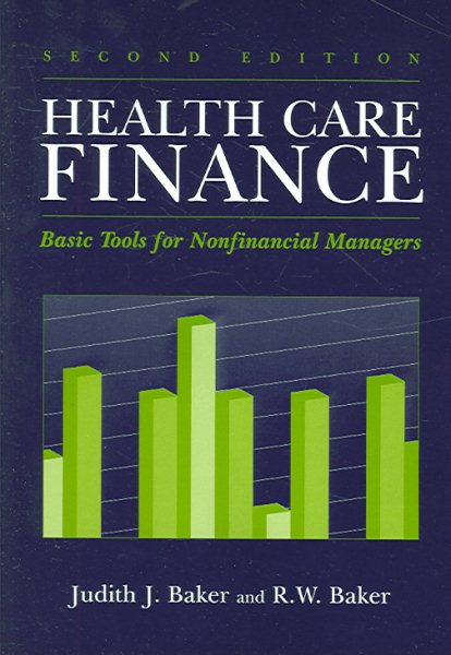 Health Care Finance: Basic Tools For Nonfinancial Managers (Health Care Finance (Baker)) cover