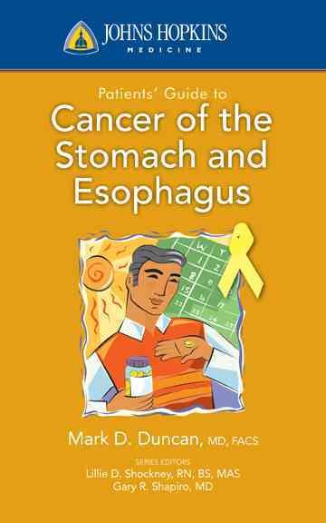 Johns Hopkins Patients' Guide to Cancer of the Stomach and Esophagus (Johns Hopkins Medicine)