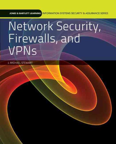 Network Security, Firewalls, and VPNs (Jones & Bartlett Learning Information Systems Security & Assurance) cover