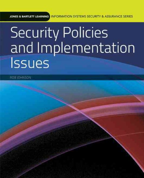 Security Policies and Implementation Issues (Information Systems Security & Assurance) cover