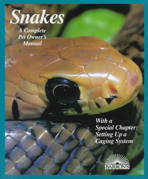 Snakes: A Complete Pet Owner's Manual cover