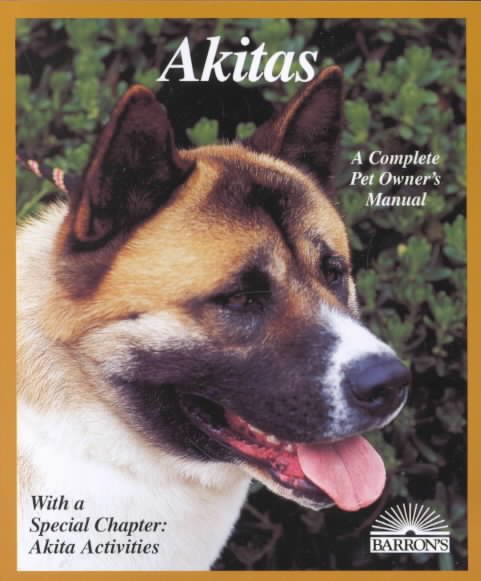 Akitas (Complete Pet Owner's Manual) cover