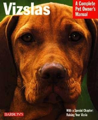 Vizslas (Complete Pet Owner's Manuals) cover