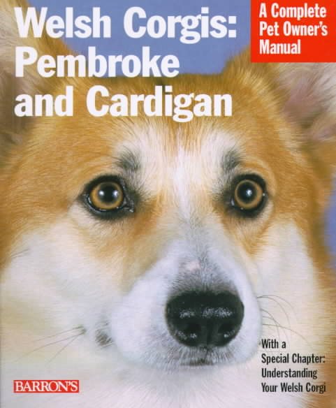 Welsh Corgis: Pembroke and Cardigan (Complete Pet Owner's Manuals) cover
