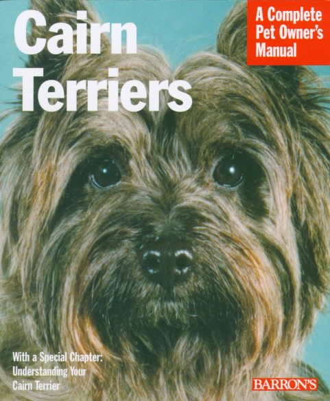 Cairn Terriers (Complete Pet Owner's Manuals) cover