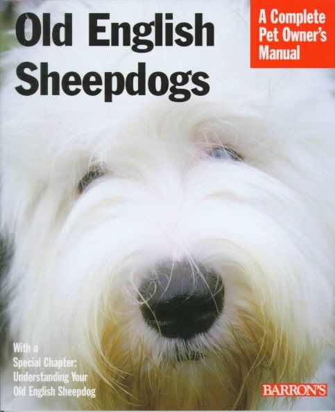 Old English Sheepdogs: Everything About Purchase, Care, Nutrition, Behavior, and Training (Complete Pet Owner's Manual) cover
