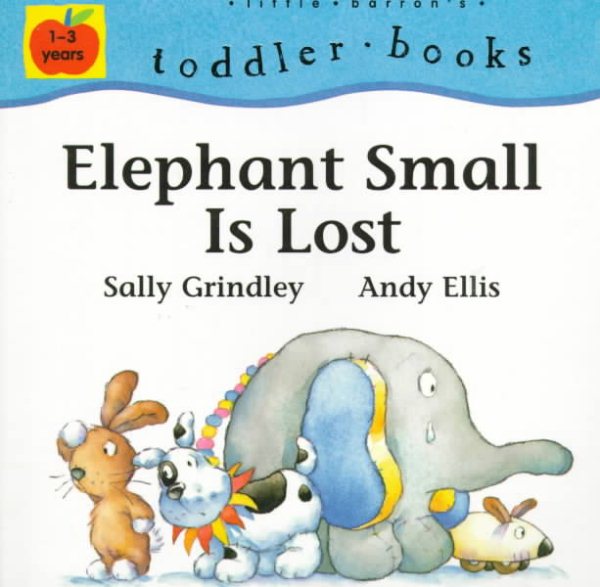 Elephant Small Is Lost (Little Barron's Toddler Books) cover