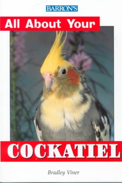 All About Your Cockatiel (All about Your Pet) cover