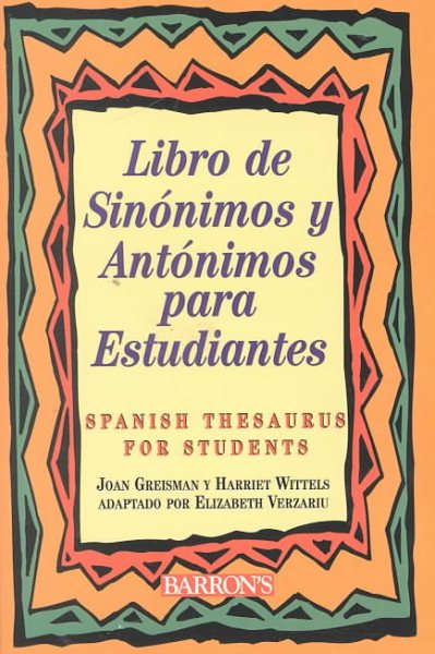 Libro de Sinonimos y Antonimos Para Estudiantes: Spanish Thesaurus for Students (Spanish Edition) cover