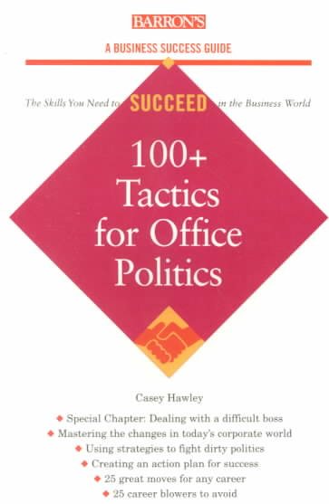 100+ Tactics for Office Politics (Barron's Business Success Series) cover