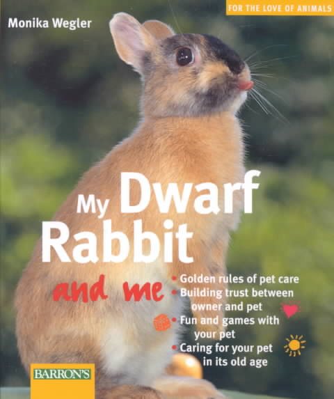 My Dwarf Rabbit and Me (For the Love of Animals) cover
