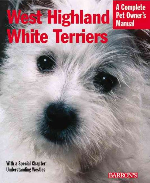 West Highland White Terriers (Complete Pet Owner's Manual) cover