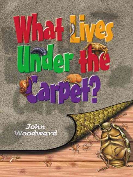 What Lives Under the Carpet? (What Lives...? Books) cover