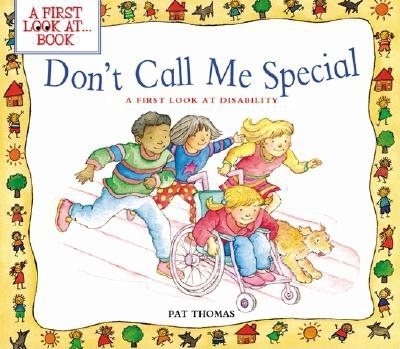 Don't Call Me Special: A First Look at Disability (A First Look at…Series) cover