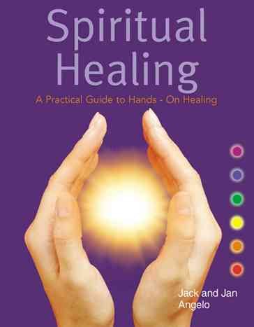 Spiritual Healing: A Practical Guide to Hands-On Healing cover