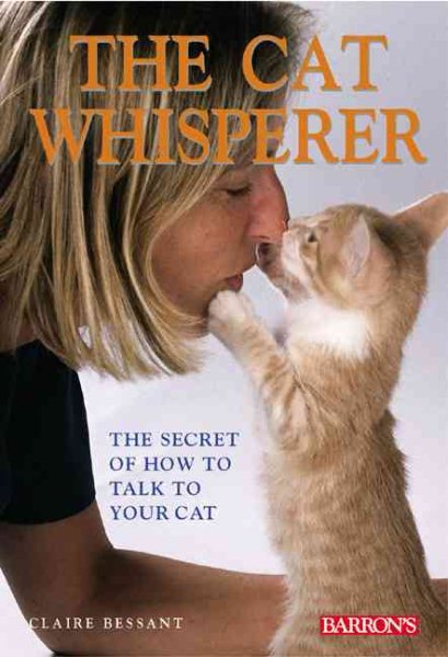 The Cat Whisperer: The Secret of How to Talk to Your Cat cover