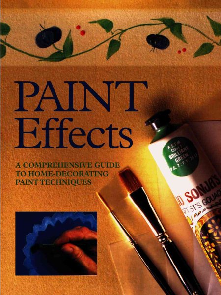 Paint Effects: A Comprehensive Guide to Home-Decorating Techniques cover