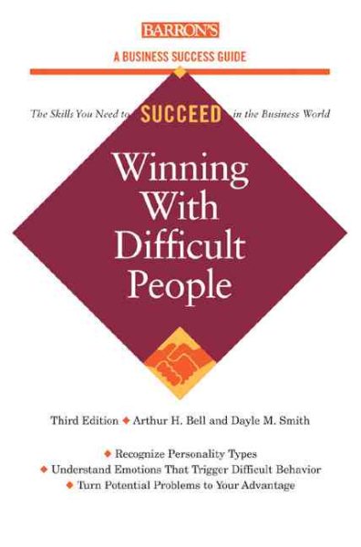 Winning with Difficult People (Barron's Business Success Series) cover