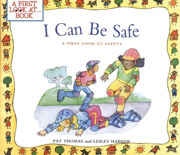 I Can Be Safe: A First Look at Safety (A First Look at…Series) cover