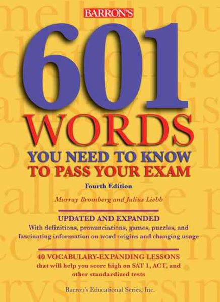 601 Words You Need to Know to Pass Your Exam (BARRON'S 601 WORDS YOU NEED TO KNOW TO PASS YOUR EXAM) cover