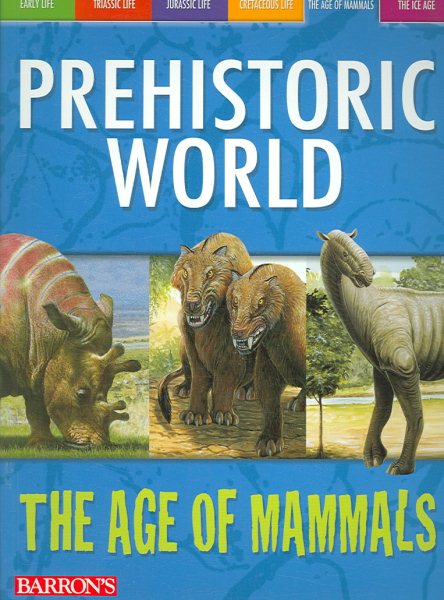 The Age of Mammals (Prehistoric World Books) cover