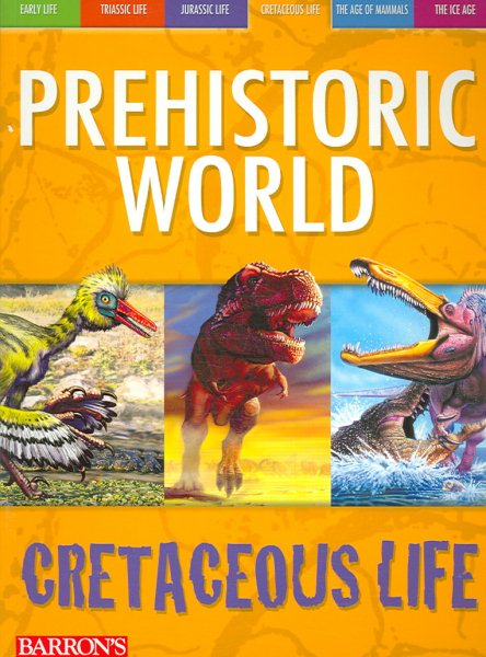 Cretaceous Life (Prehistoric World Books)