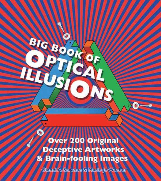 Big Book of Optical Illusions: Over 200 Original Deceptive Artworks & Brain-fooling Images (Barron's Educational) cover