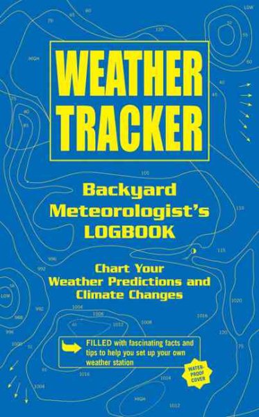 Weather Tracker: Backyard Meteorologist's Logbook cover