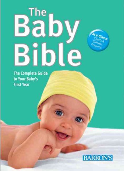 The Baby Bible: The Complete Guide to Your Baby's First Year cover