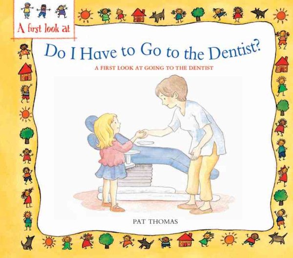 Do I Have to Go to the Dentist?: A First Look at Going to the Dentist (A First Look at...Series) cover
