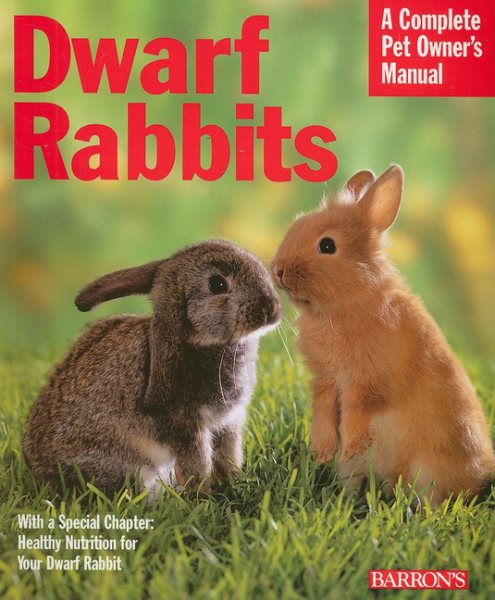 Dwarf Rabbits (Barron's Complete Pet Owner's Manuals (Paperback)) cover