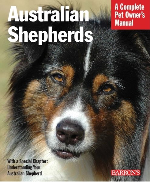 Australian Shepherds (Complete Pet Owner's Manuals) cover