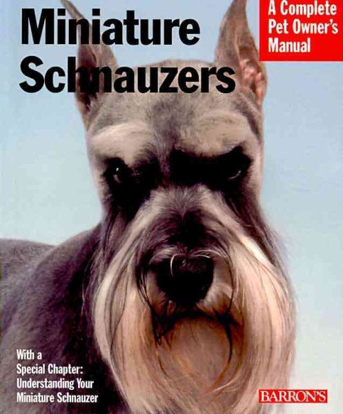 Miniature Schnauzers (Complete Pet Owner's Manual) cover