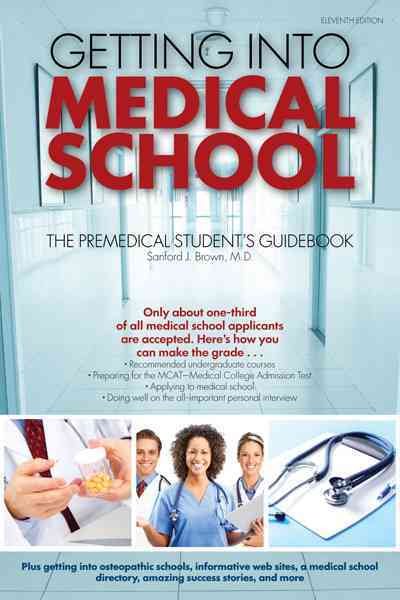 Getting Into Medical School: The Premedical Student's Guidebook cover
