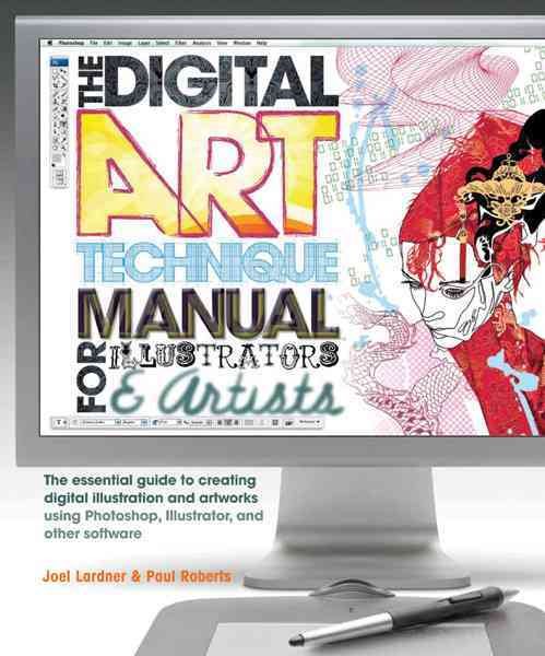 Digital Art Technique Manual for Illustrators and Artists: The Essential Guide to Creating Digital Illustration and Artworks Using Photoshop, Illustrator, and Other Software cover