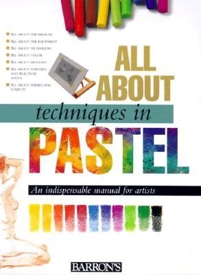 All About Techniques in Pastel (All About Techniques Art Series) cover