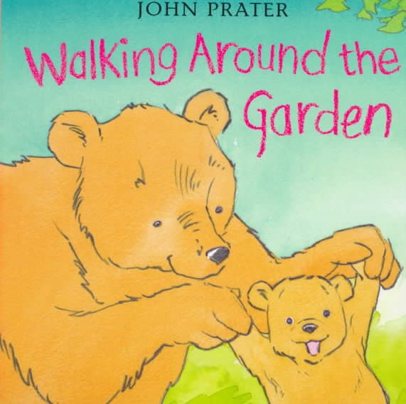Walking Around the Garden (Baby Bear Books)