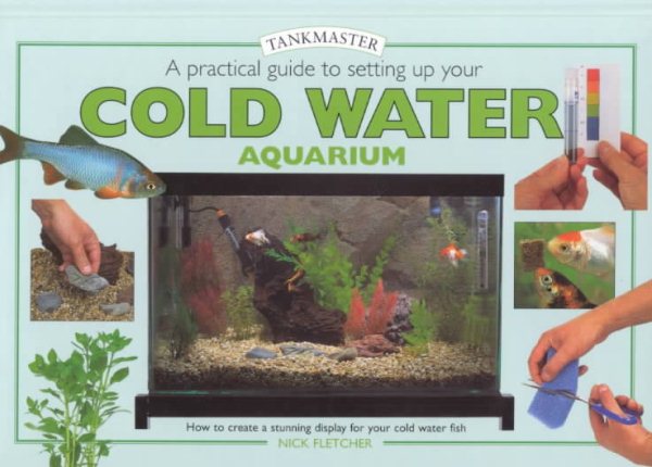 A Practical Guide to Setting Up Your Cold Water Aquarium (Tankmaster Series) cover